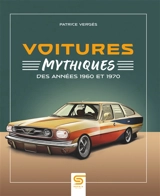 Voitures mythiques des années 1960 et 1970 - Patrice Vergès