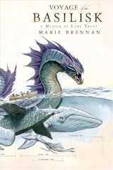 Voyage of the Basilisk : Natural History of Dragons Book Vol. 3 - Marie Brennan