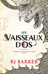 La trilogie de l'Enfant de la marée. Vol. 1. Les vaisseaux d'os - R.J. Barker