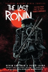 The Last Ronin : Teenage Mutant Ninja Turtles - Kevin Eastman