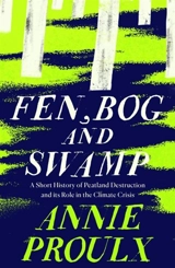 Fen, Bog and Swamp - Annie Proulx