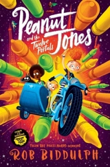 Peanut Jones and the Twelve Portals - Rob Biddulph