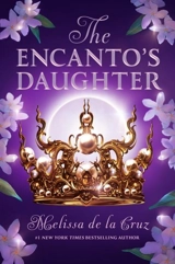 The Encanto's Daughter Vol. 1 - Melissa De la Cruz