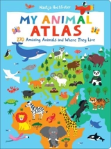 My Animal Atlas : 270 Animals and Where They Live - Nastja Holtfreter