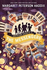The Messengers : Greystone Secrets Vol. 3 - Margaret Peterson Haddix