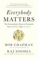 Everybody Matters : The Extraordinary Power of Caring for Your People Like Family - Chapman, Bob