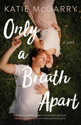 Only a Breath Apart - Katie McGarry