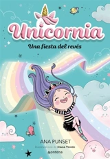 Una fiesta del reves / Unicornia : An Upside-Down Party - Ana Punset