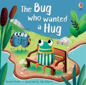 The Bug Who Wanted a Hug - Russell Punter