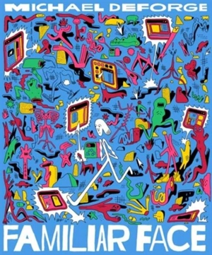 Familiar Face - Michael DeForge
