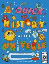 A Quick History of the Universe : From the Big Bang to Just Now - Clive Gifford