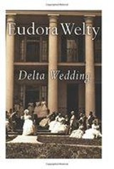 Delta Wedding : A Novel - Eudora Welty