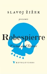 Virtue and Terror - Maximilien de Robespierre