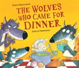 The Wolves Who Came for Dinner - Steve Smallman