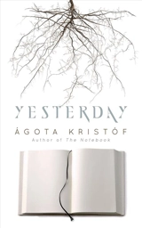 Yesterday - Agota Kristof