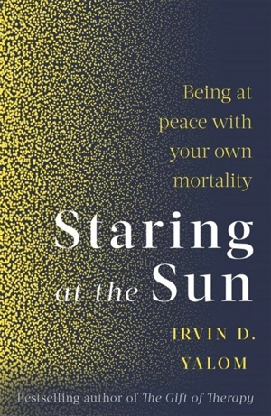 Staring At The Sun - Irvin D. Yalom