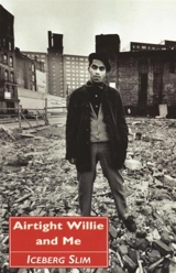 Airtight Willie and Me : And Other Stories - Iceberg Slim