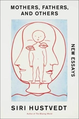 Mother, Fathers and Others : New Essays - Siri Hustvedt