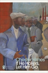 If He Hollers, Let Him Go - Chester Himes