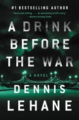 A Drink Before the War Vol. 1 - Dennis Lehane