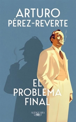 El problema final / The Final Problem - Arturo Pérez-Reverte