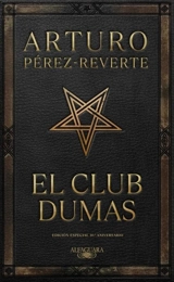 El club Dumas. Edicion Especial 30 aniversario / The Club Dumas - Arturo Pérez-Reverte