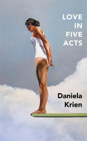 Love in Five Acts - Daniela Krien