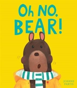 Oh No, Bear ! - Joanne Partis