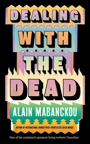 Dealing with the Dead - Alain Mabanckou