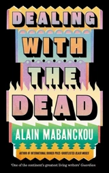 Dealing with the Dead - Alain Mabanckou