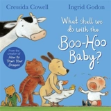 What Shall We Do With The Boo-Hoo Baby ? - Cowell, Cressida