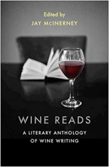 Wine Reads : A Literary Anthology of Wine Writing - Jay McInerney