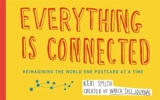 Everything Is Connected : Reimagining the World One Postcard at a Time - Keri Smith