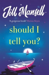 Should I Tell You ? - Jill Mansell