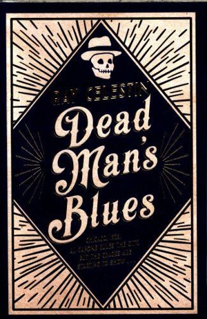 Dead Man's Blues - Ray Celestin