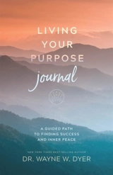 Living Your Purpose Journal - Wayne W. Dyer