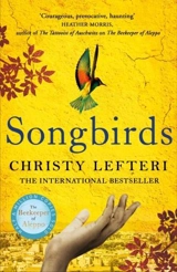 Songbirds - Christy Lefteri