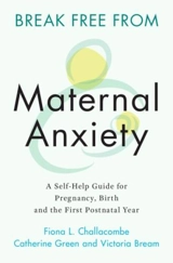 Break Free From Maternal Anxiety - Challacombe, Fiiona