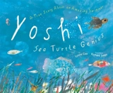 Yoshi, Sea Turtle Genius : A True Story about an Amazing Swimmer - Cox, Lynne