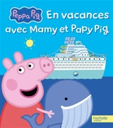 Peppa Pig. En vacances avec Mamy et Papy Pig - Sandra Collet