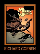 Murky World - Richard Corben
