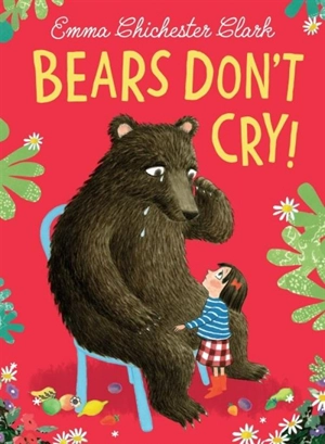 Bears Don't Cry ! - Emma Chichester Clark