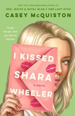 I Kissed Shara Wheeler - Casey McQuiston