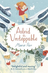 Astrid the Unstoppable - Maria Parr