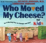 Who moved my cheese ? : For Kids - Spencer Johnson