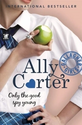 Only the Good Spy Young Vol. 4 - Ally Carter