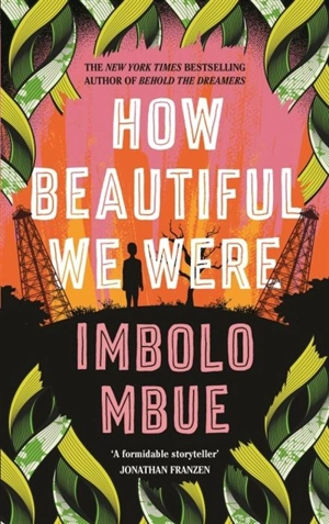 How Beautiful We Were - Imbolo Mbue