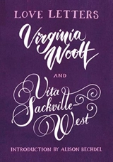 Vita and Virginia : Love Letters - Vita Sackville-West