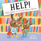HELP ! : Ralfy Rabbit and the Great Library Rescue - Emily McKenzie