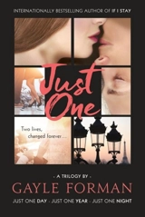 Just One... : Includes Just One Day, Just One Year, and Just One Night - Gayle Forman